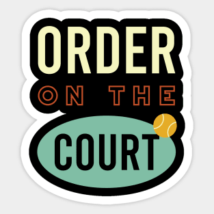 Order on the Court Sticker